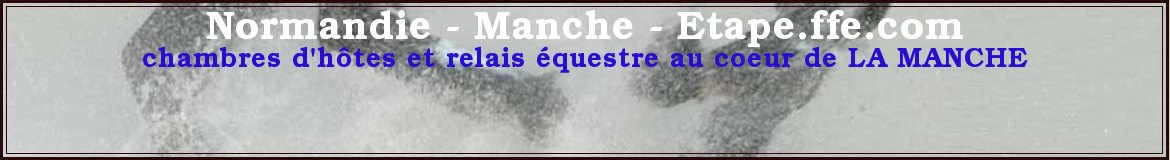 Normandie - Manche - Etape.ffe.com